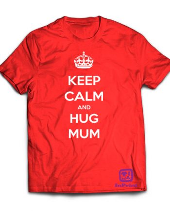 Keep Calm and Hug Mum