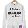 0761—A-Melhor-Namorada-do-Mundo-personalizada-estampagem-aveiro-Coimbra-Anadia-roupa-T-SHIRT-SWEAT-HOODIE-sweatshirt-casaco–Jumper