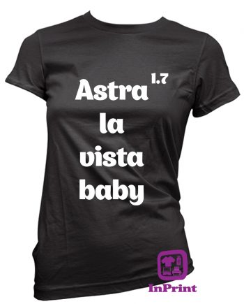 Astra-la-Vista-Baby-estampagem-aveiro-Coimbra-Anadia-roupa-T-SHIRT-SWEAT-HOODIE-sweatshirt-casaco-inprint-comprar-online-personalizado-bordado-T-Shirt