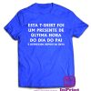 0913-Presente-de-Ultima-hora-dia-do-Pai-estampagem-aveiro-Coimbra-Anadia-roupa-HOODIE-sweatshirt-casaco-inprint-comprar-online-personalizado-bordado-T-Shirt-Male-azul