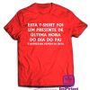 0913-Presente-de-Ultima-hora-dia-do-Pai-estampagem-aveiro-Coimbra-Anadia-roupa-HOODIE-sweatshirt-casaco-inprint-comprar-online-personalizado-bordado-T-Shirt-Male-verm
