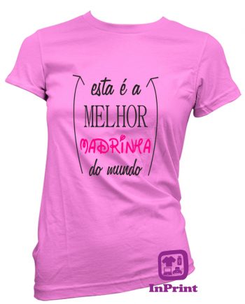 Esta-e-a-Melor-Madrinha-do-Mundo-estampagem-aveiro-Coimbra-Anadia-roupa-HOODIE-sweatshirt-casaco-inprint-comprar-online-personalizado-bordado-prenda-oferecer--T-Shirt-FeMale
