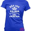 0924-Nao-sou-Rainha-Mae-Princesa-estampagem-aveiro-Coimbra-Anadia-roupa-HOODIE-sweatshirt-casaco-inprint-comprar-online-personalizado-bordado-prenda-oferecer-T-Shirt-