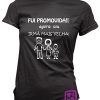 0882-Fui-Promovida-estampagem-aveiro-Coimbra-Anadia-roupa-T-SHIRT-SWEAT-HOODIE-sweatshirt-casaco-inprint-comprar-online-personalizado-bordado-prenda-T-Shirt-FeMale1