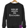 0989-Nada-me-assusta-Sou-Educadora-estampagem-aveiro-Coimbra-Anadia-roupa-HOODIE-sweatshirt-casaco-inprint-comprar-online-personalizado-bordado-prenda-oferecer-Jumper