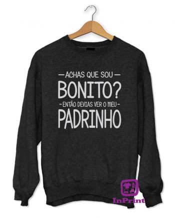 Achas-que-sou-bonito-PADRINHO-estampagem-aveiro-Coimbra-Anadia-roupa-HOODIE-sweatshirt-casaco-inprint-comprar-online-personalizado-bordado-Jumper