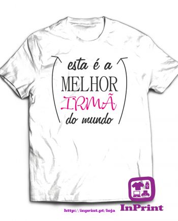 Esta-e-a-Melor-Irmã-do-Mundo-estampagem-aveiro-Coimbra-Anadia-roupa-HOODIE-sweatshirt-casaco-inprint-comprar-online-personalizado-bordado-0T-Shirt-FeMale