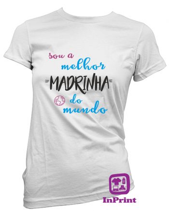 a-melhor-Madrinha-do-mundo-estampagem-aveiro-Coimbra-Anadia-roupa-HOODIE-camisola-sweatshirt-casaco-inprint-comprar-online-personalizado-T-Shirt-FeMale