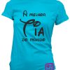 A-Melhor-tia-do-Mundo-estampagem-aveiro-Coimbra-Anadia-roupa-HOODIE-camisola-sweatshirt-casaco-inprint-comprar-online-personalizado-T-Shirt-FeMale