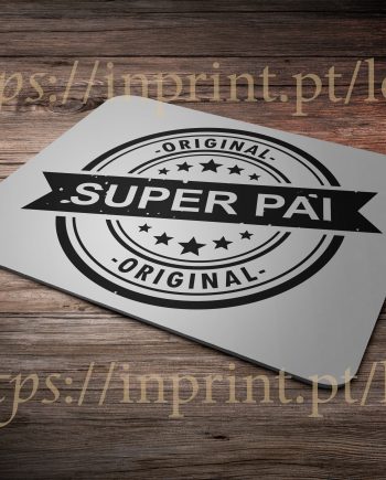 Super-Pai-Original-Mousepad-tapete-rato-prenda-aveiro-Coimbra-Anadia-Portugal-roupa-brindes-inprint-comprar-online-personalizado-pad